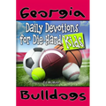 Daily Devotions for Die-Hard Kids Georgia Bulldogs