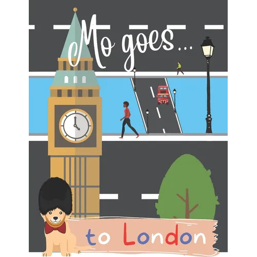 Mo goes... to London: Activity book and travel guide for children