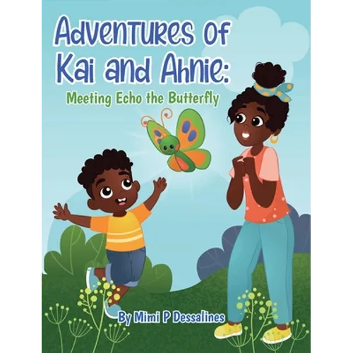 Adventures of Kai and Ahnie: Meeting Echo the Butterly