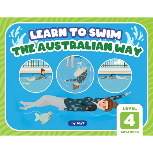 Learn To Swim The Australian Way Level 4: Advanced