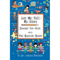 Let Me Tell My Story: Journal For Kids with The Bayside Bunch