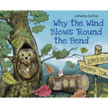 Why the Wind Blows 'Round the Bend