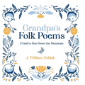 Grandpa's Folk Poems: I Used to Run Down the Mountain