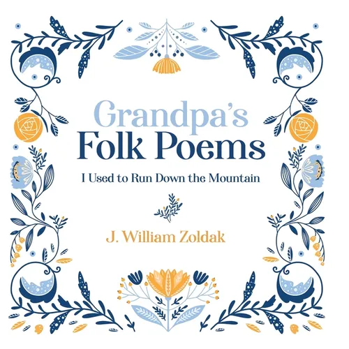 Grandpa's Folk Poems: I Used to Run Down the Mountain