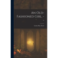 An Old-fashioned Girl. --
