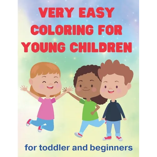 Easy coloring for toddlers: for toddlers and beginners - Tome 3