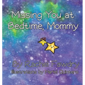 Missing You at Bedtime, Mommy: A Personalized Photo Book that Helps Children and Parents When They Are Apart