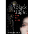 Black as Night: A Fairy Tale Retold
