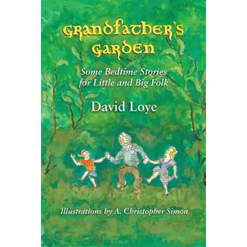 Grandfather's Garden: Some Bedtime Stories for Little and Big Folk