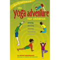 The Yoga Adventure for Children: Playing, Dancing, Moving, Breathing, Relaxing
