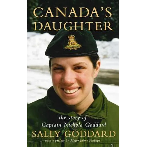 Canada's Daughter: The Story of Nichola Goddard