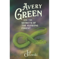 Avery Green and the Secrets of the Glowing Forest