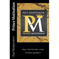 Prince Motivation: How a boy became a man without Guidance