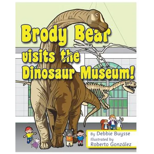 Brody Bear Visits the Dinosaur Museum!