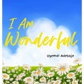 I Am Wonderful