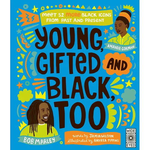 Young, Gifted and Black Too: Meet 52 More Black Icons from Past and Present