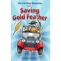The Cat Flap Mysteries: Saving Gold Feather (Book 1)