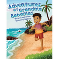 Adventures at Grandma Bahamas