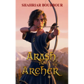 Arash the Archer: A Story from Ancient Persia