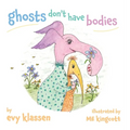 ghosts don't have bodies