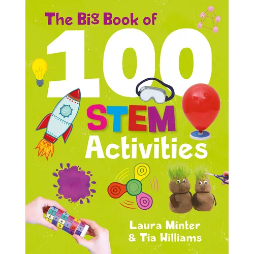 The Big Book of 100 Stem Activities: Science Technology Engineering Math