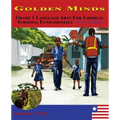 Golden Minds: Grade 1 Language Arts For Liberian Schools, Fundamentals First Edition