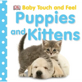 Baby Touch and Feel Puppies and Kittens: An Interactive Cat & Dog Board Book