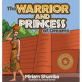 The Warrior and Princess of Dreams: A tale from Africa