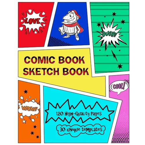 Comic Book Sketch Book: Create Your Own Phenomenal Comic Strips