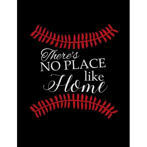 There's No Place Like Home: College Ruled Composition Notebook For Baseball Sports Fans