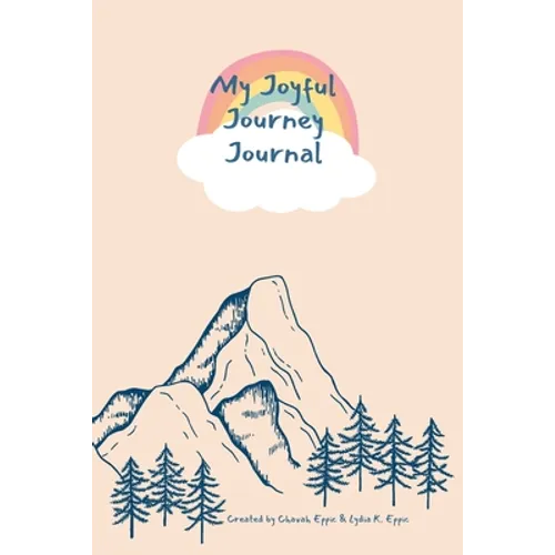 My Joyful Journey Journal: A Journal for Young Adventurers