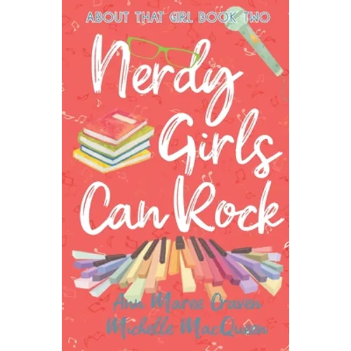 Nerdy Girls Can Rock: A Young Adult Fake Relationship Romance