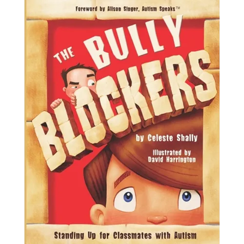 The Bully Blockers: Standing Up for Classmates with Autism