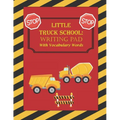 Little Truck School: Writing Pad with Vocabulary Words