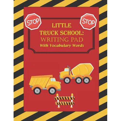 Little Truck School: Writing Pad with Vocabulary Words