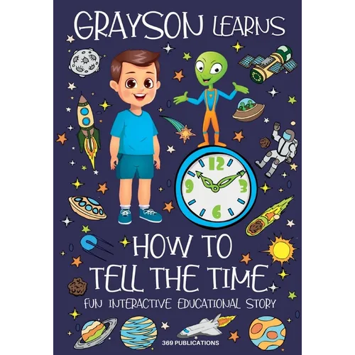 Grayson Learns How to Tell the Time: Fun Interactive Educational Story