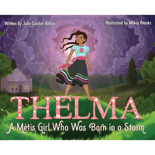 Thelma: A Métis Girl Who Was Born in a Storm