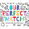 Our Perfect Match: Daddy and Mommy