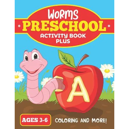 Worms Preschool Activity Book Plus: For Ages 3-6 Coloring In and more fun!