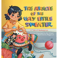 The Miracle of the Ugly Little Sweater: A Tale of Redemption