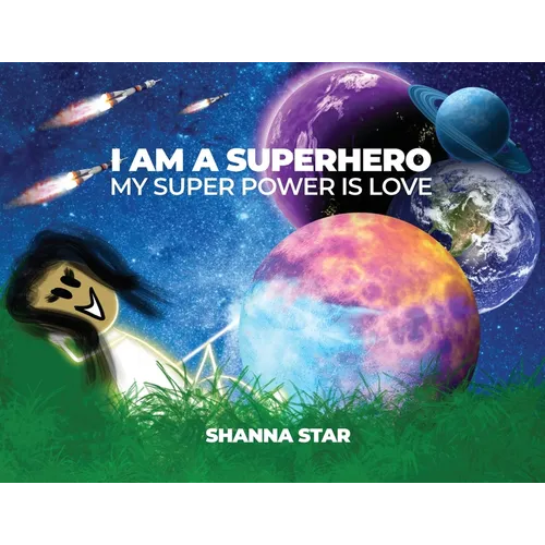 I Am a Superhero: My Super Power Is Love