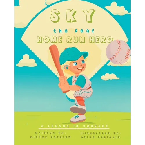 Sky, the Deaf Home Run Hero: A Lesson in Courage