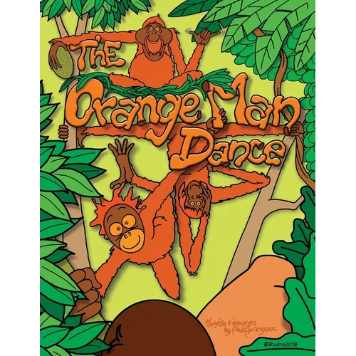 The Orange Man Dance: Wildlife Conservation, Environmental Conservation, and Human Rights