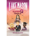 Lake Mason and the Super Q Trials