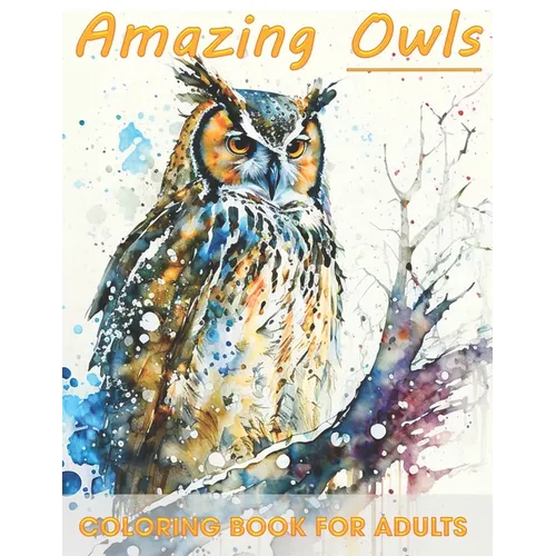 Owl Coloring Book for Adults: Relaxation and Stress Relief For Bird Lovers