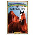 Rattlesnake Rock: Sometimes Horses Need a Little Magic
