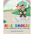 Nice Shoes!: A little compliment can go a long way