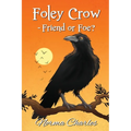 Foley Crow - Friend or Foe?