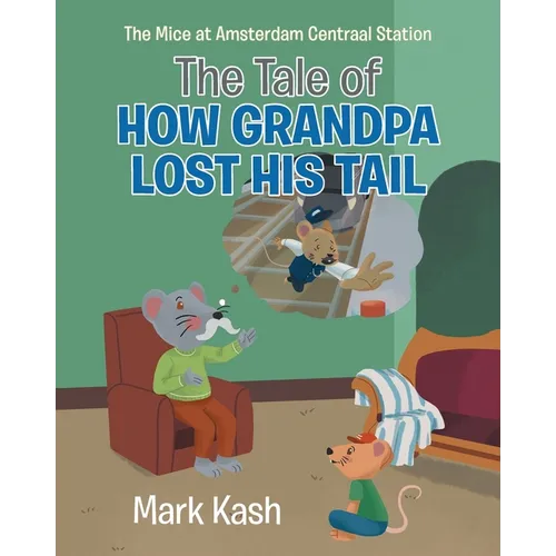The Mice at Amsterdam Centraal Station: The Tale of How Grandpa Lost His Tail