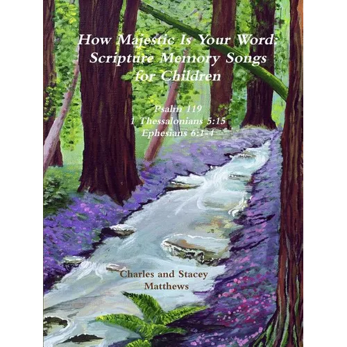 How Majestic Is Your Word: Scripture Memory Songs for Children
